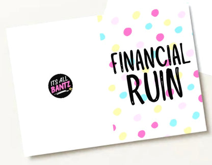 Financial Ruin -  Greeting Card
