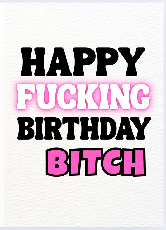 Happy Birthday Bitch - Card