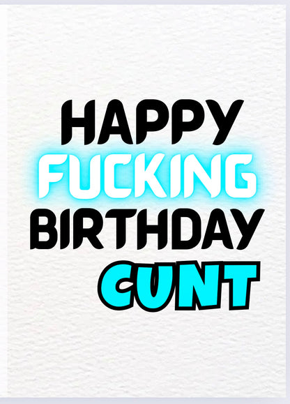 Happy Birthday Cunt - Card
