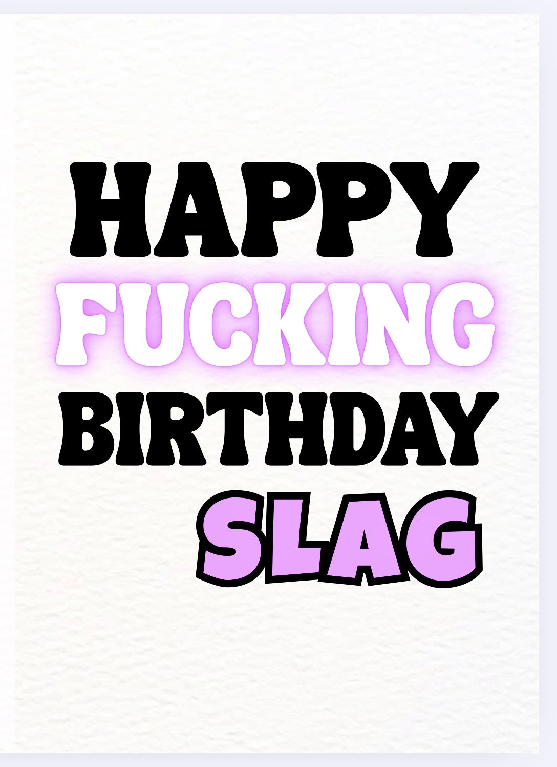 Happy Birthday Slag - Card