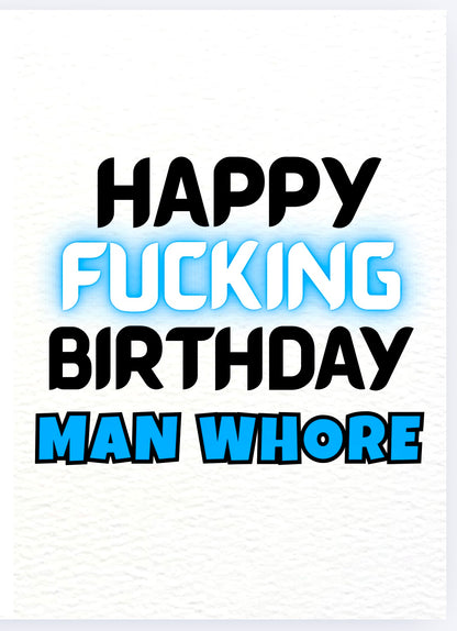 Happy Birthday Man Whore - Card