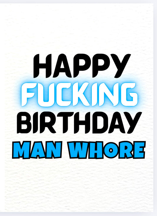 Happy Birthday Man Whore - Card