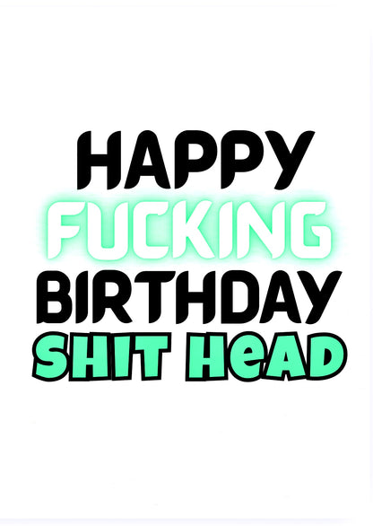 Happy Birthday Shithead - Card