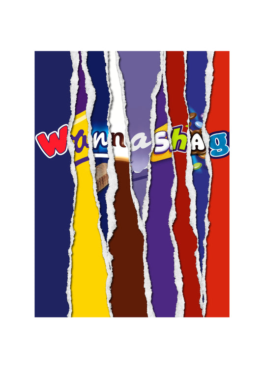 Wanna Shag - Chocolate Bar Wrapper