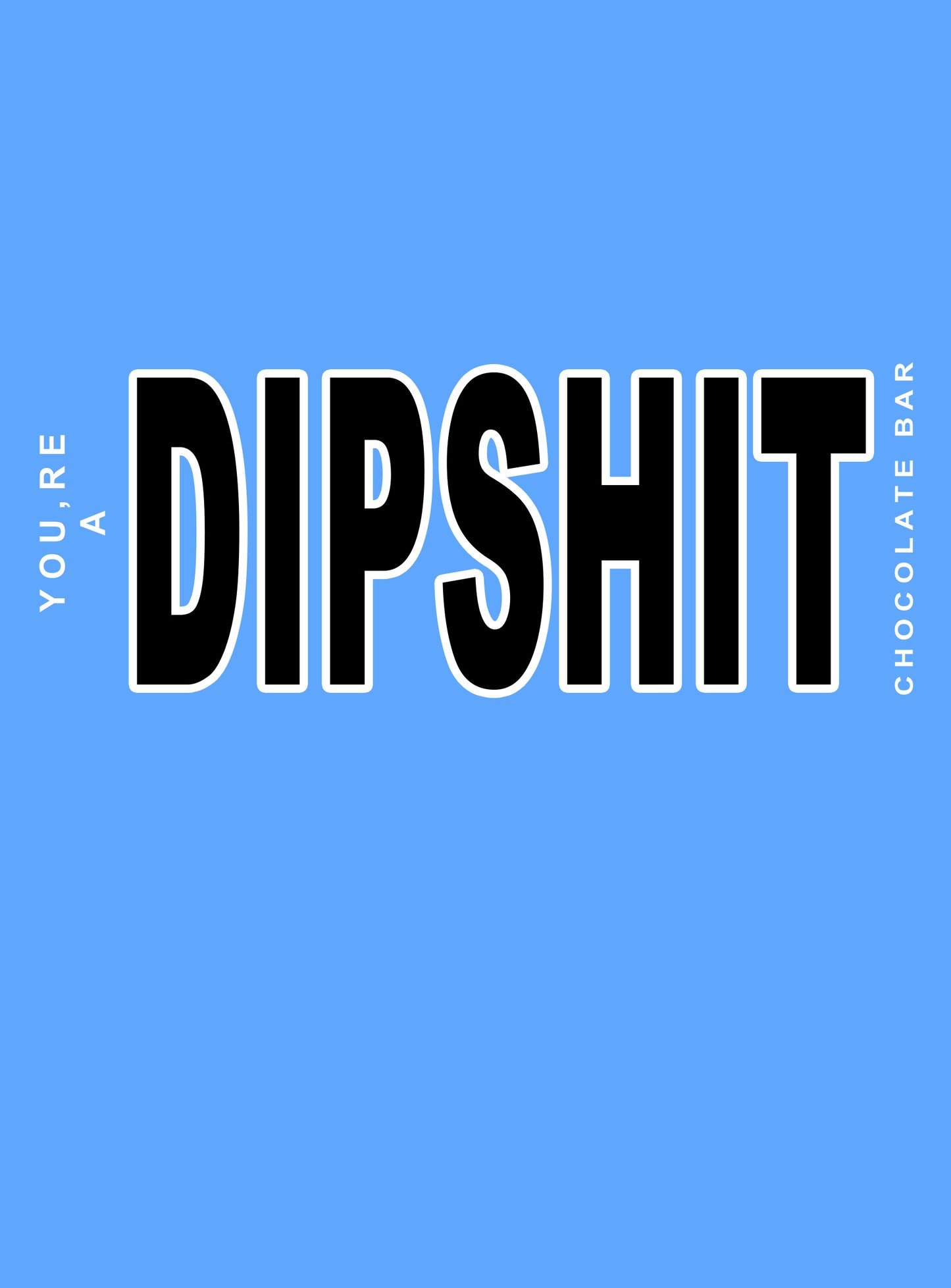 PRIME Dipshit - Chocolate Bar Wrapper